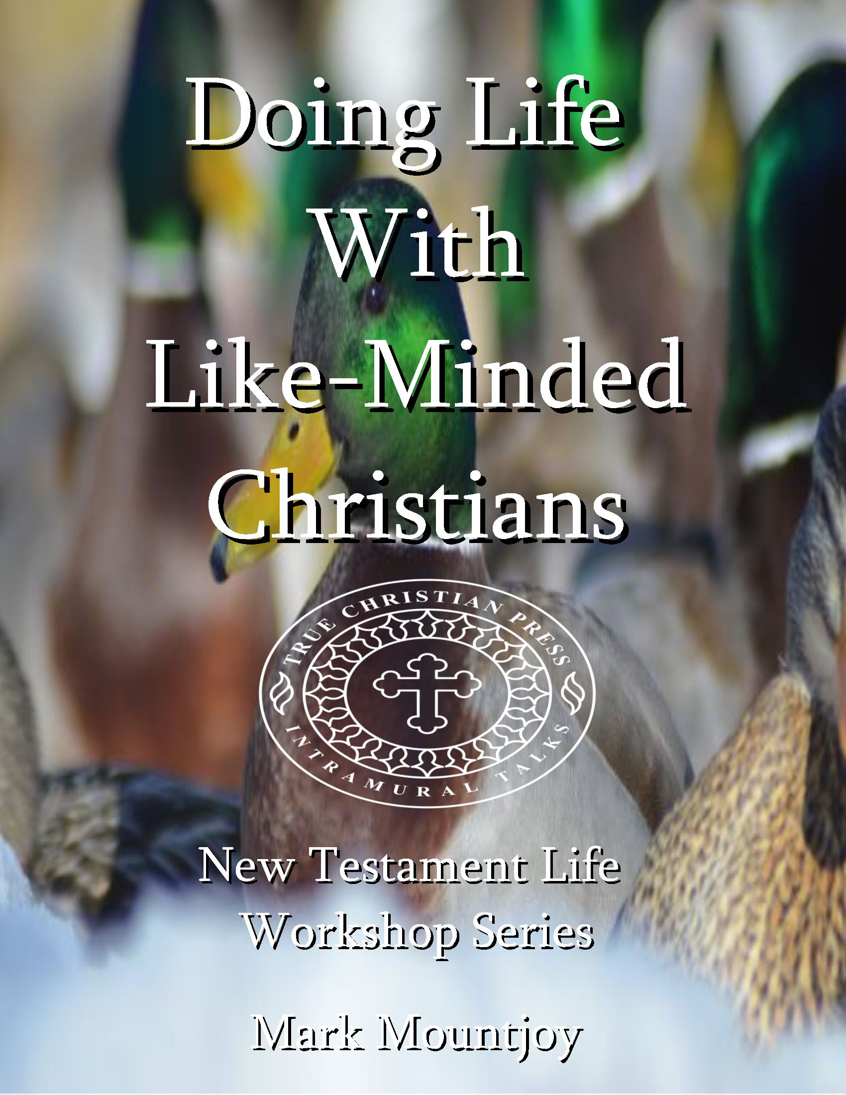 Doing Life With Likeminded Christians
