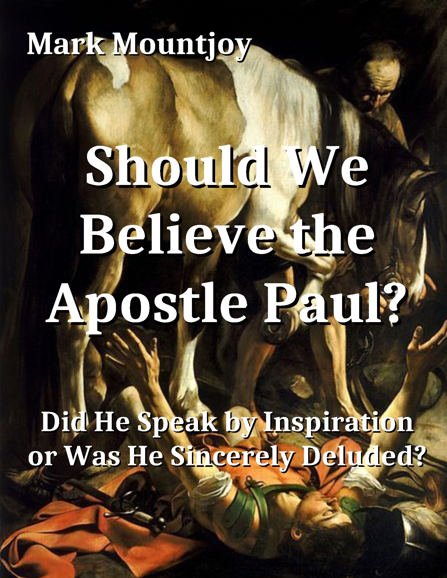 Should We Believe the Apostle Paul 2