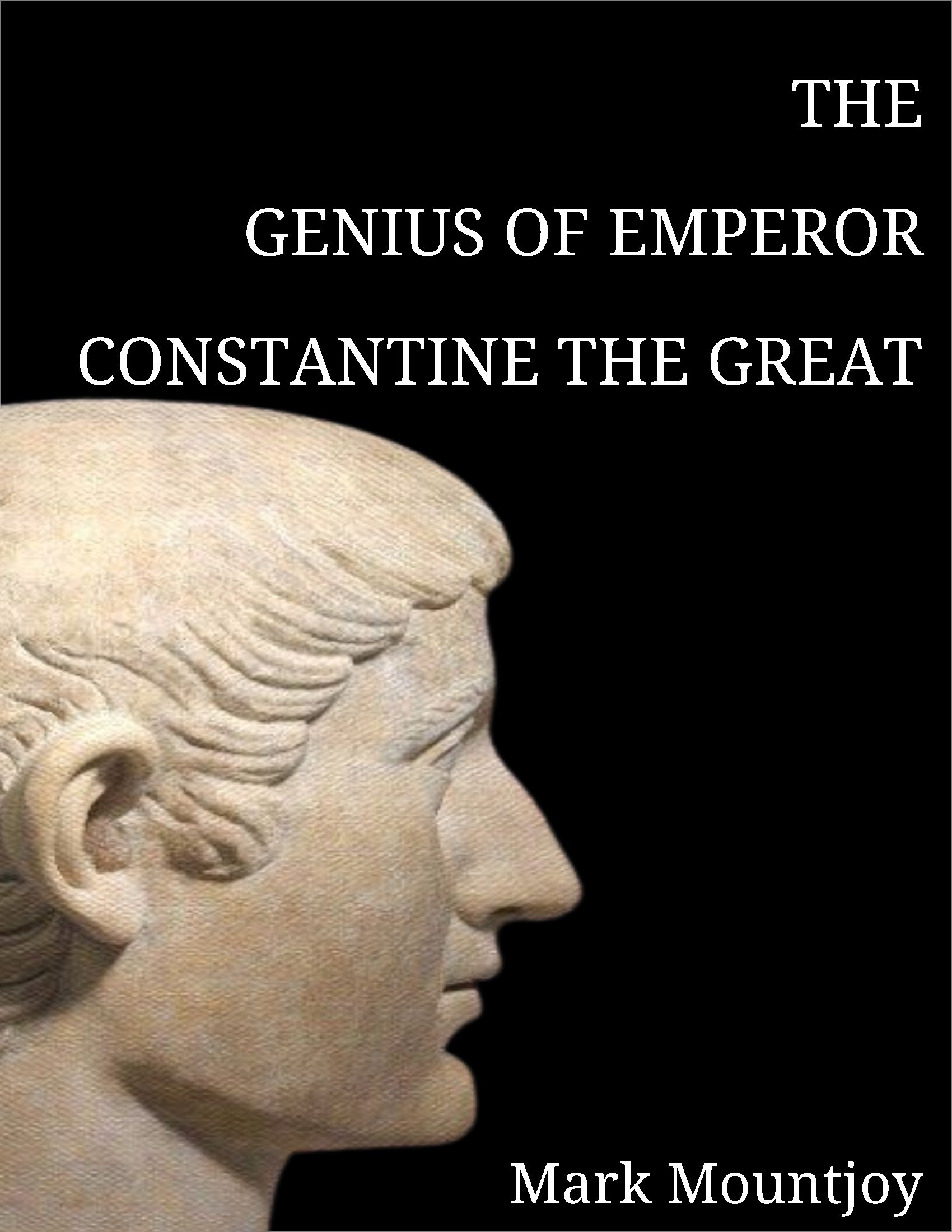 The Genius of Emperor Constantine the Great